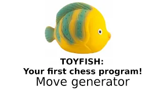Toyfish CHESS ENGINE in PYTHON for ABSOLUTE BEGINNERS - move generator