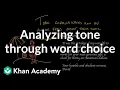 Analyzing tone through word choice Reading Khan Academy