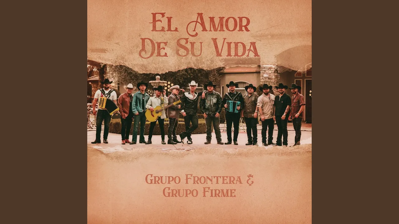 Grupo Frontera & Grupo Firme &ndash; El Amor De Su Vida MP3 Download