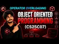 Operator Overloading OOP - CS25C07 Overloading CS25C07 Operators