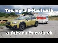 Towing a Uhaul Trailer with a Subaru Crosstrek Sport