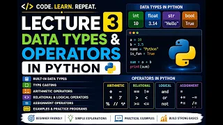LECTURE 3 - DATA TYPES OPERATORS IN PYTHON