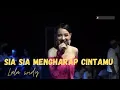 Download Lagu SIA SIA MENGHARAP CINTAMU - LALA WIDY