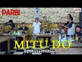 Lagu Mitu Do - PARBI Marrude-rude [Official]