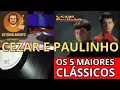 Download Lagu 🎶 CEZAR E PAULINHO –AS MELHORES: 5 CLÁSSICOS QUE NÃO SAEM DO CORAÇÃO!