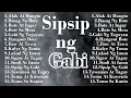 Lagu SIPSIP NG GABI|| OPM Hits MUSIC rock || PLAYLIST