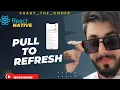 React Native Pull To Refresh
