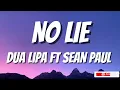 NO LIE (Lyrics ) - DUA LIPA FT SEAN PAUL 