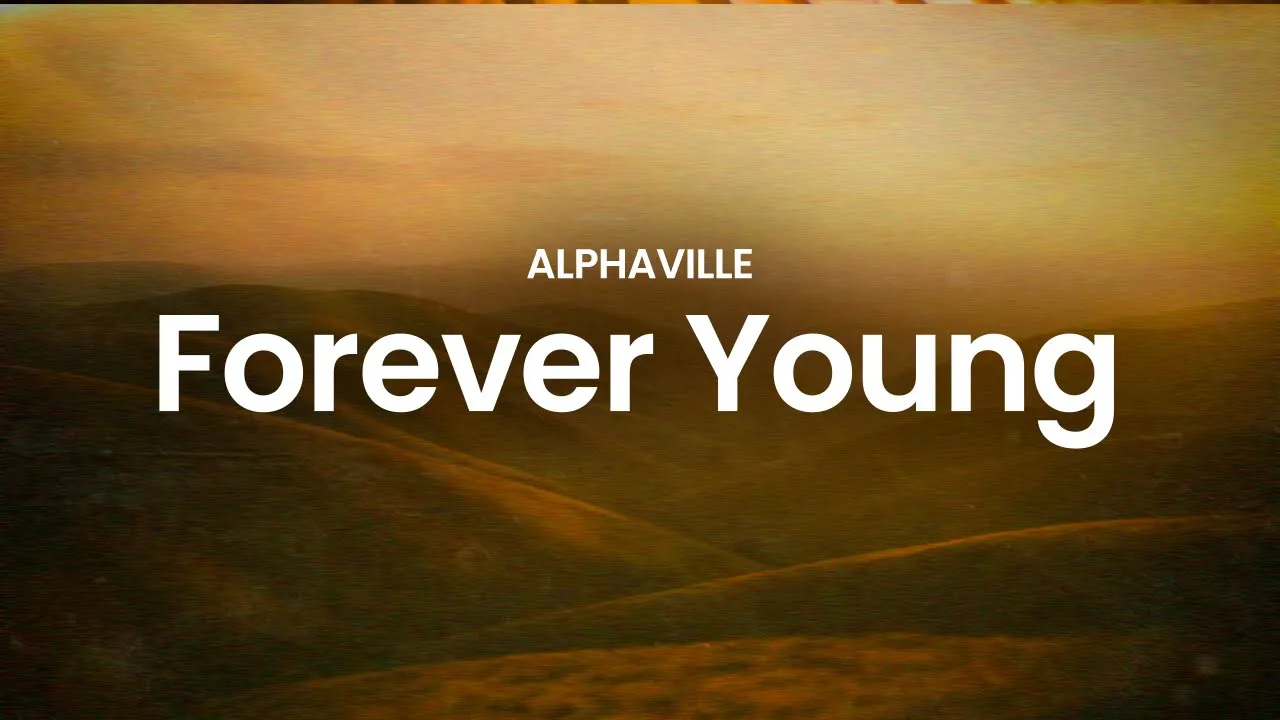 Alphaville - Forever Young (2019 Remaster) (lyrics)
