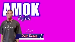 Amok Ayielic By Pioth Peace Official Audio South Sudan Music 2025 