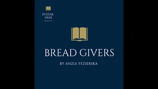 A plot overview of Bread Givers by Anzia Yezierska