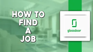 How To Find A Job In Glassdoor Quick Easy