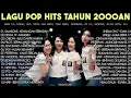 Download Lagu LAGU POP HITS 2000AN || NOSTALGIA SAMSONS BONDAN ST12 PETERPAN VAGETOZ DEWA19