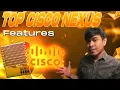 Top Cisco Nexus Switch Features