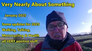 VNAS January 2025 – Updates for this year. Mostly walking, talking, motorcycling, and health