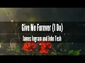 Download Lagu give me forever(ido) / james ingram and john tesh/lyrics
