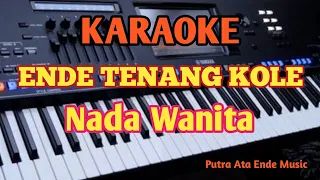 Download Karaoke Lagu Manggarai ENDE TENANG KOLE_Nada Wanita( Ivan Nestorman) MP3