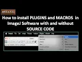 How to install PLUGINS and MACROS in ImageJ Software with and without SOURCE CODE