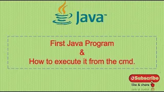 First Java Program How to or how do I execute a java program using command prompt or cmd