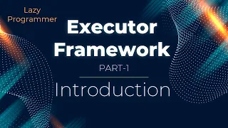 Executor Framework Introduction Java Multithreading