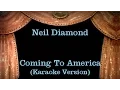 Download Lagu Neil Diamond - Coming To America - Lyrics (Karaoke Version)