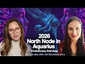 North Node in Aquarius 2026: The FUTURE Arrives! Evolutionary Astrology