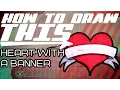 Easy Drawing Ideas How to Draw a Heart with a Banner