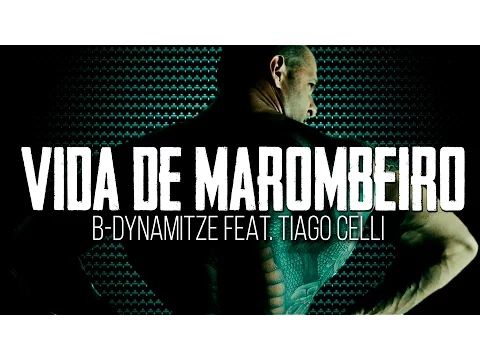 Download MP3 B-Dynamitze Feat. Tiago Celli - Vida de Marombeiro (CLIPE OFICIAL)