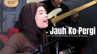 Jauh Ko Pergi (Sa ceritakan pada bintang bintang) Cover by Ferachocolatos ft. Gilang and Bala