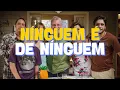 Lagu A Grande Família 2024 Ninguém é de ninguém