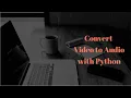 Converting to Using Python