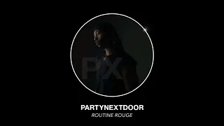 PARTYNEXTDOOR - Routine Rouge (Official Audio)