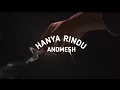 Download Lagu Andmesh- Hanya Rindu [Slowed + Reverb]