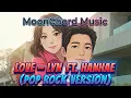 Lagu Love (Are You Human Too OST) - LYn ft. Hanhae (Pop Rock Version)🎸🎬