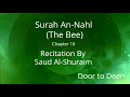 Download Lagu Surah An-Nahl (The Bee) Saud Al-Shuraim  Quran Recitation