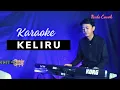 Download Lagu Keliru - Raka AB (Karaoke Nada Cowok)