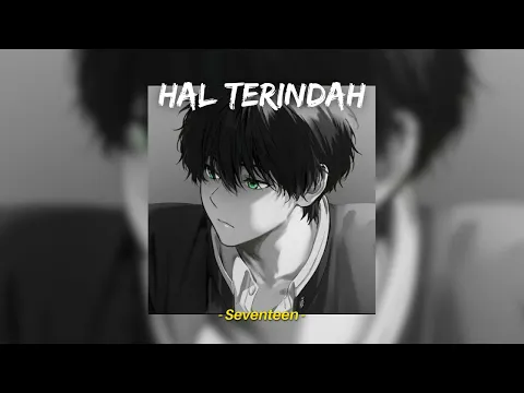 Download MP3 Hal Terindah - Seventeen (Speed Up, Reverb) TikTok Version
