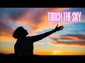 Download Lagu TOUCH THE SKY