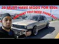 20 MODS EVERY BMW E30 SHOULD HAVE AND WHY - THE MOST COMPREHENSIVE LIST ON YOUTUBE