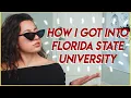 HOW I GOT INTO FLORIDA STATE UNIVERSITY