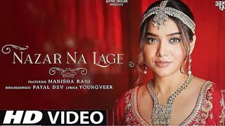 nazar koi na lage manisha rani official video payal dev new hindi song 2023