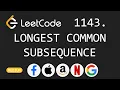 Longest Common Subsequence - Leetcode 1143