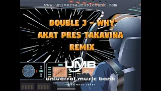 Download Double J Why   AKAT Pres TAKA remix MP3