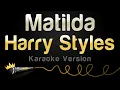 Download Lagu Harry Styles - Matilda (Karaoke Version)