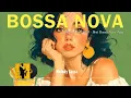 Download Lagu Bossa Nova Songs 2025 – Relaxing Bossa Nova to Help You Enjoy This Summer 🌞🎶