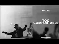 Future - Too Comfortable 432Hz