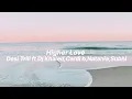 Download Lagu Desi Trill ft Dj Khaled,Cardi b,Natania,Subhi-Higher love(Lyrics)