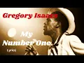 Gregory Isaacs My Number one   Lyrics