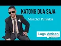 KATONG DUA SAJA - Meitchel Putirulan ( Lagu Ambon musik dan lirik) 6 Juli 2024