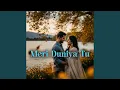 Download Lagu Meri Duniya Tu